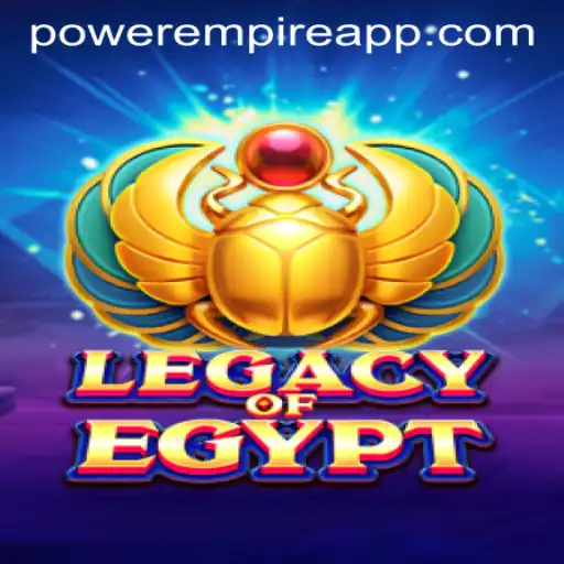 LegacyOfEgypt: A Journey Through Ancient Marvels with Power Empire Gaming