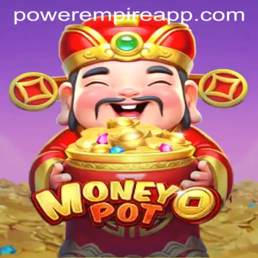 The Exciting World of MoneyPot: A Dive into Power Empire Gaming