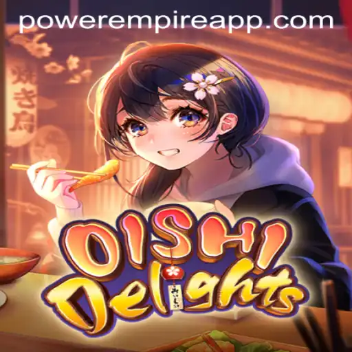Discover the Excitement of OishiDelights with Power Empire Gaming